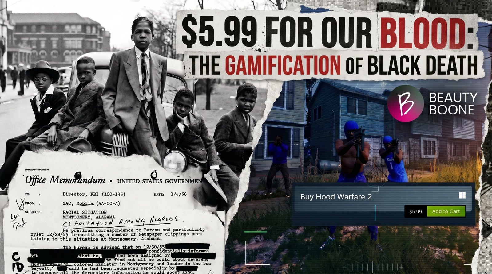 Collage. Black schoolchildren photographed in the 1950s, a declassified FBI Office Memorandum on the racial situation in Montgomery, Alabama, and a screenshot of a video game storefront selling Hood Warfare 2 for $5.99.